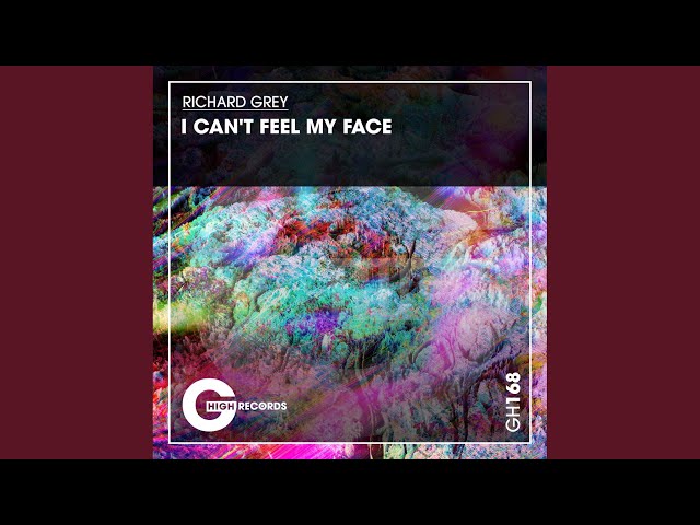 Richard Grey - I Can't Feel My Face