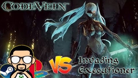 Code Vein - Invading Executioner Boss Fight #4