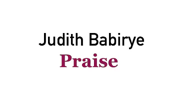 Praise by Judith Babirye (Official audio) (Ugandan Gospel Music)