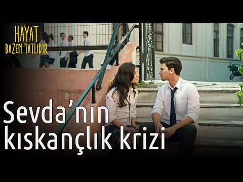 Sevda'nın Kıskançlık Krizi | Hayat Bazen Tatlıdır