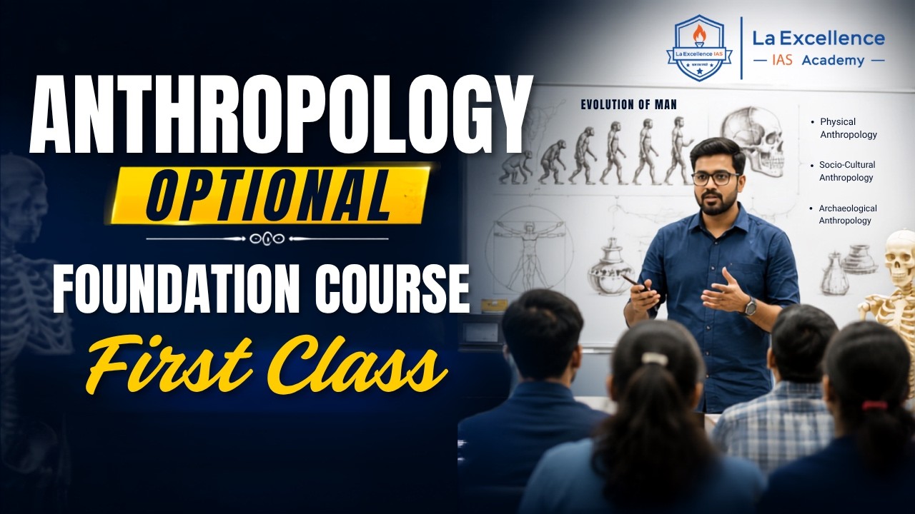 Anthropology Optional Foundation Course First Class | Mana La Excellence