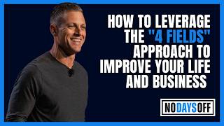 Ep 804 | How to Leverage the "4 Fields" Approach to Improve Your Life and Business (REPLAY) Net Worth