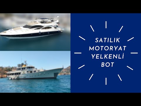 SATILIK MOTORYAT & YELKENLİ VE BOTLAR