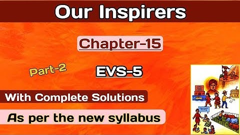 Our Inspirers // EVS // Class 5 // Chapter 15 // #EVS