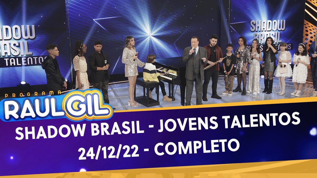 Shadow Brasil Jovens Talentos Completo Programa Raul Gil (24/12/22) YouTube Shadow Brasil Jovens Talentos Completo Programa Raul Gil (24/12/22) YouTube