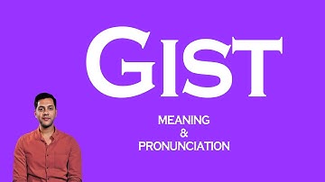 Gist  Meaning & Pronunciation  | Word World   Audio Video Dictionary