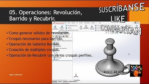 Tutorial solidworks 05 Operaciones Revolución, Barrido, Recubrimiento