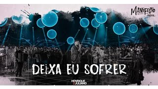 Henrique & Juliano - Deixa Eu Sofrer (Ao Vivo)