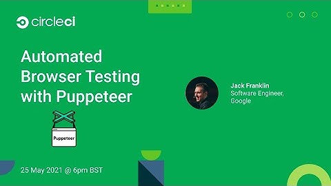 Automated Browser Testing with Puppeteer