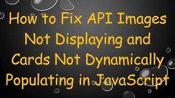 How to Fix API Images Not Displaying and Cards Not Dynamically Populating in JavaScript