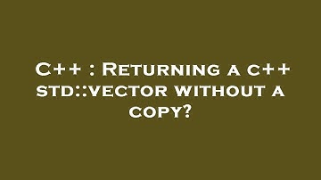 C++ : Returning a c++ std::vector without a copy?