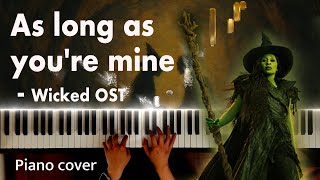 As Long as You’re Mine – Wicked OST | Expressive Piano Cover + Sheet Music