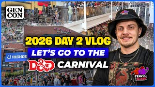 Gen Con 2026 Day 2 | Exhibit Hall, D&D Carnival and Big Events!