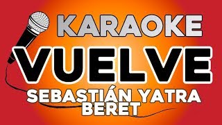 Video thumbnail of "Sebastián Yatra, Beret - Vuelve KARAOKE con LETRA"