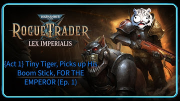 {Act 1} Tiny Tiger, Picks up His Boom Stick, FOR THE EMPEROR (Ep. 1) [Unfair]