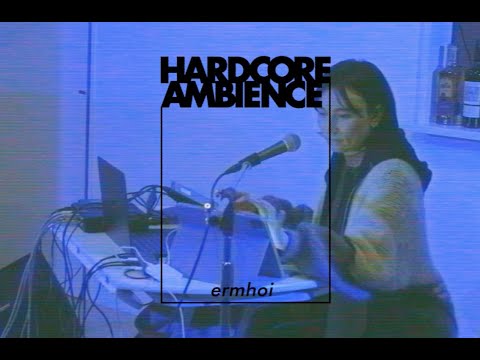 HARDCORE AMBIENCE #15 -1【LIVE】- ermhoi at POLARIS