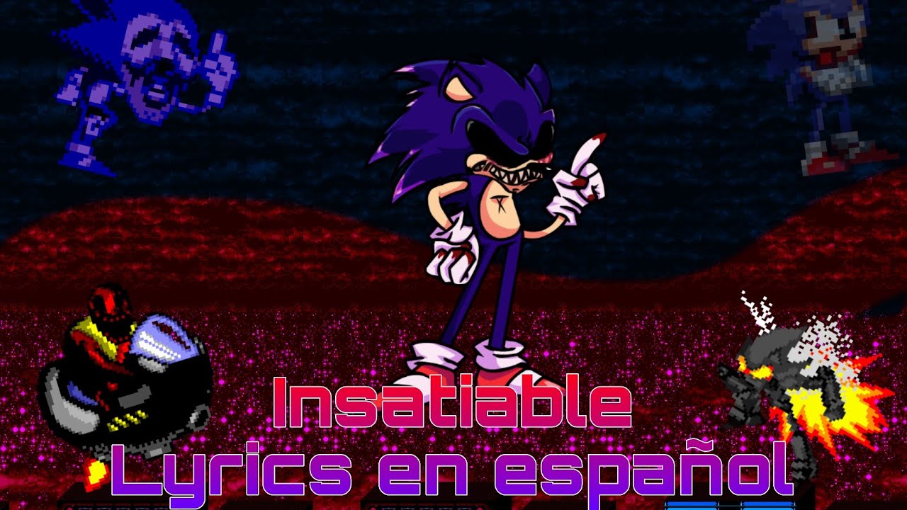 [FNF] Sonic.exe //Lyrics Insatiable español// | Collab with @Crow_Demon24