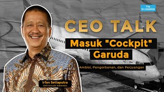 CEO TALK, Masuk "Cockpit" Garuda