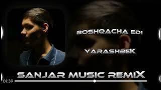 Yarashbek Sapayev - Boshqacha edi (Sanjar Music Remix)