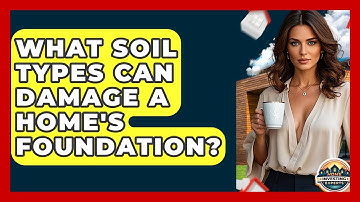 What Soil Types Can Damage A Home