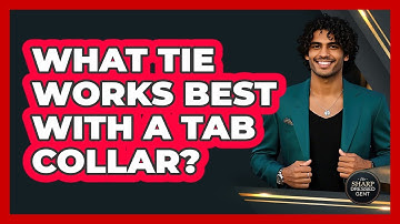 What Tie Works Best With A Tab Collar?