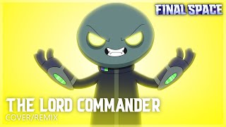 The Lord Commander (COVER/REMIX) - Final Space | Morgan Dunn Resimi
