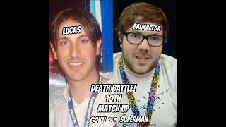 10th Death Battle's GvS Match-up - Mat Lucas • Ben Balmaceda (Goku vs Superman)
