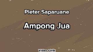 Pieter Saparuane - Ampong Jua (Video Lirik)