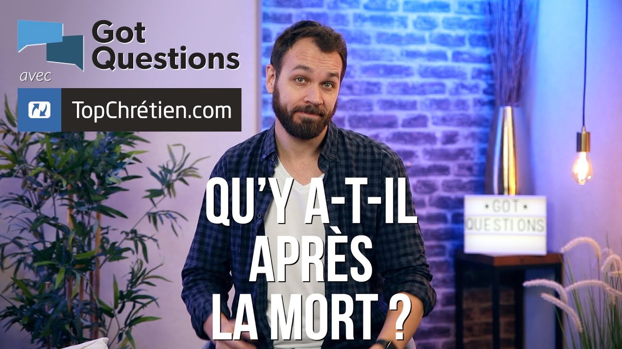 Qu’y a-t-il après la mort ?