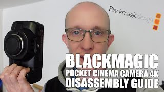 Blackmagic Pocket Cinema Camera 4K - Disassembly Guide 