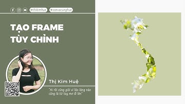 Tạo Frame tự do trong Canva - Canva cùng Huệ