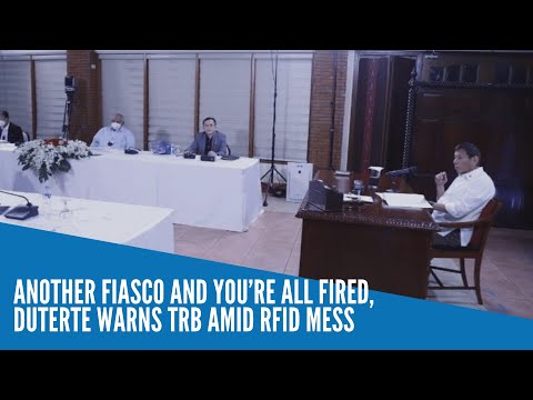 Another fiasco and you’re all fired, Duterte warns TRB amid RFID mess