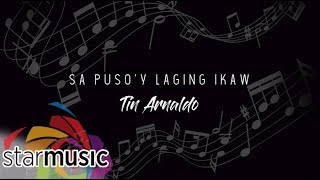Tin Arnaldo - Sa Puso'y Laging Ikaw (Audio) 🎵 | Tin Arnaldo