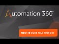 Automation 360 how to build your first bot