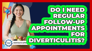 Do I Need Regular Follow-Up Appointments For Diverticulitis?