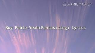Boy Pablo - Yeah (Fantasizing) Lyrics