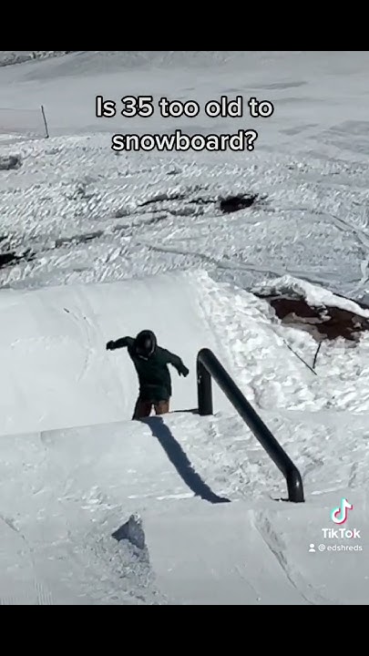 Is 35 Too Old To Snowboard Park YouTube is-35-too-old-to-snowboard-park-youtube