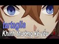 Tartaglia đi nói chuyện vs kẻ yếu sẽ trông như thế nào =))