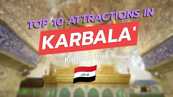 🌟 Top 10 Must-Visit Attractions in Karbala, Iraq 🇮🇶