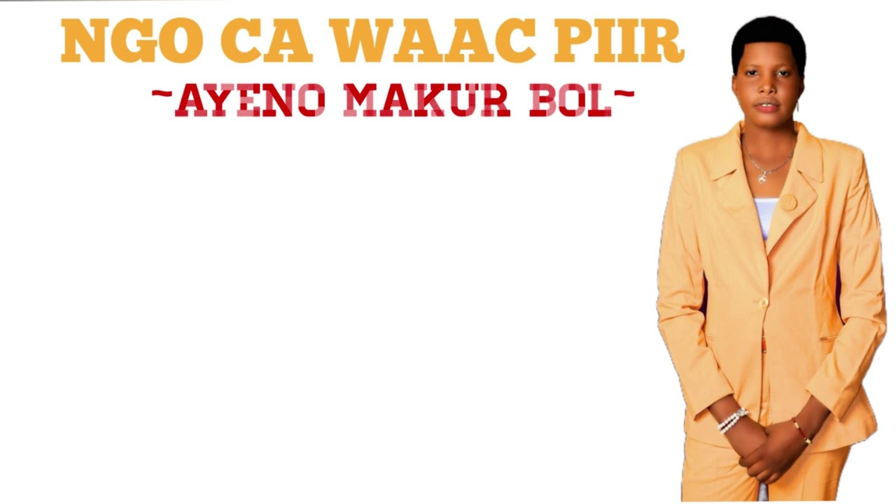 Ngo Ca Wac Piir By Ayeno Makur Bol is officially out Subscribe 4 more videos on my YouTube channel 