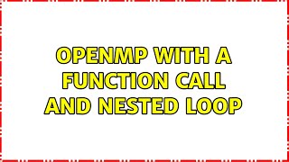 Openmp with a function call and nested loop