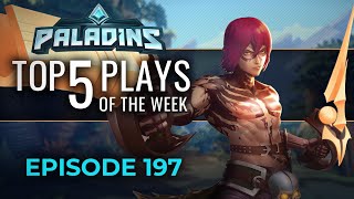 Paladins - Top 5 Plays - Episode 197 @paladinsgame