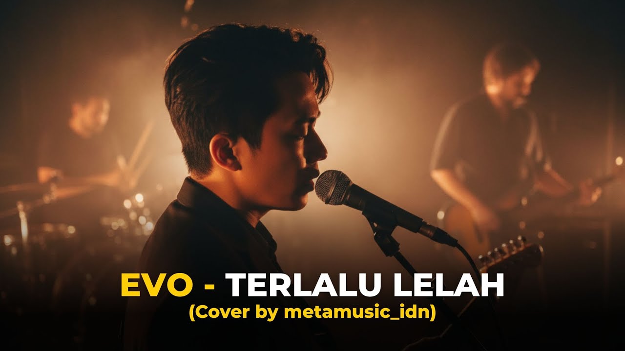 EVO - TERLALU LELAH  | Cover by Metamusic