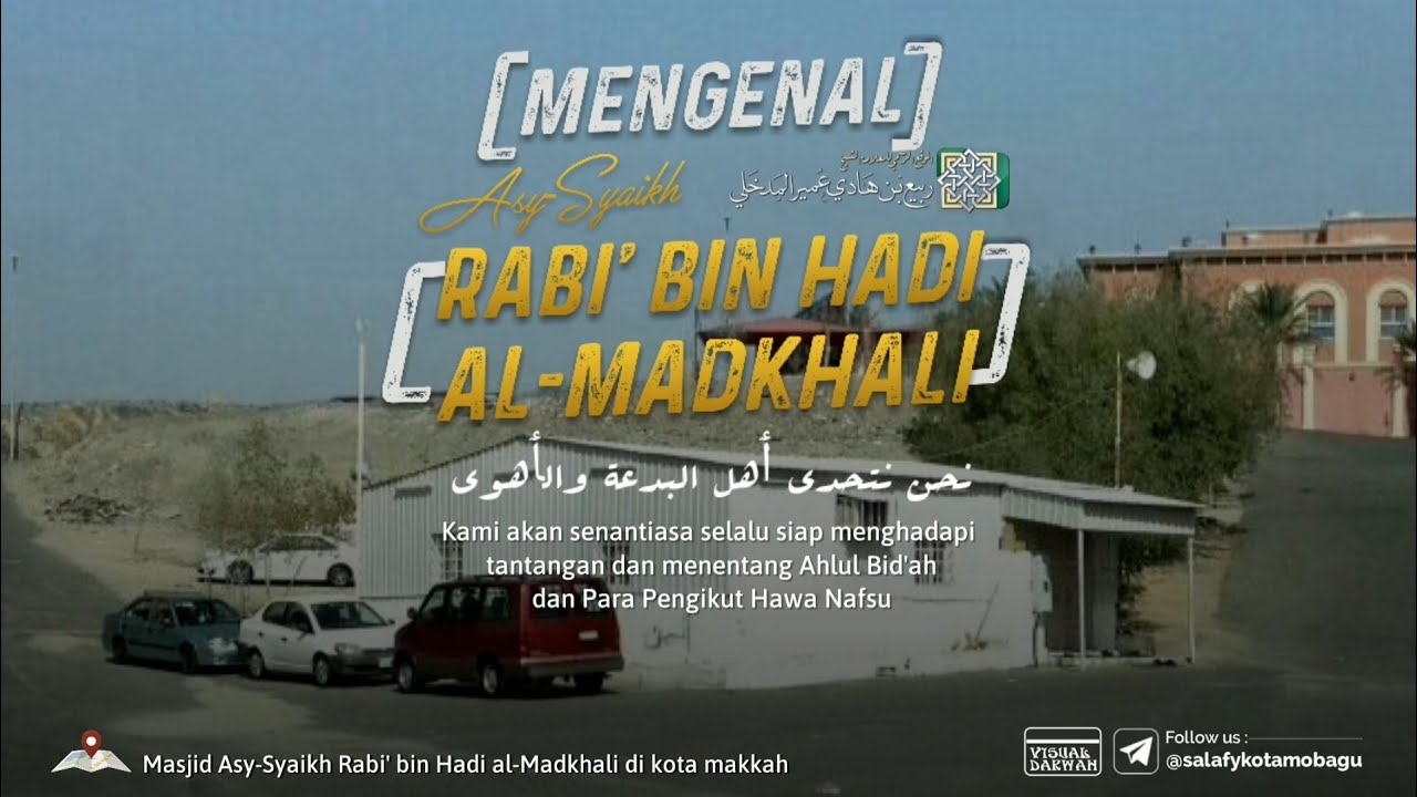 MENGENAL ASY-SYAIKH AL-ALLAMAH AL-MUHADDIST DR. RABI BIN HADI AL-MADKHALI حفظه الله