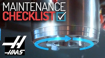 Run the Spindle Warm-Up Program for Longer Spindle Life – Haas Maintenance Checklist