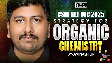 CSIR NET DEC 2025 Organic Chemistry Strategy By Avinash Sir | Chiral Academy