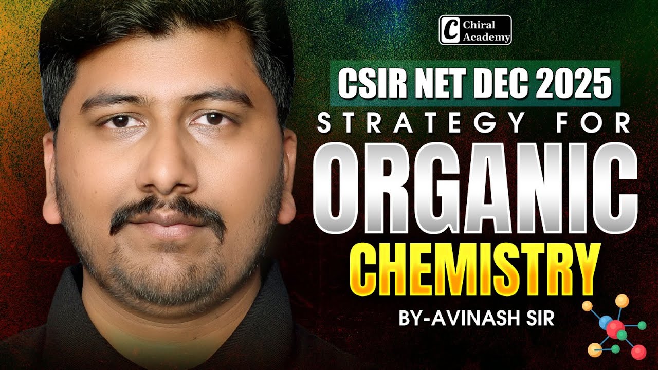 CSIR NET DEC 2025 Organic Chemistry Strategy By Avinash Sir | Chiral Academy