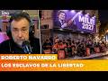LOS ESCLAVOS DE LA LIBERTAD | El editorial de Roberto Navarro