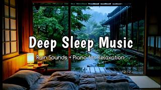 FALL ASLEEP INSTANTLY - Soothing Rain and Piano for Relaxation, Sleep Aid, and Anxiety Relief