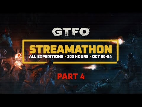 Can we beat our own game in 100 HOURS? | GTFO Streamathon [Part 4]